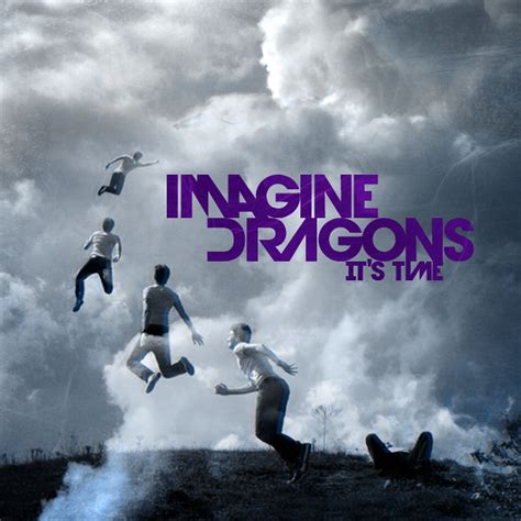 It's Time - Imagine Dragons - Alternative | Xem Lời dịch và lời bài hát ...