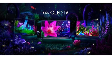 TCL Extends QLED TV Lineup to Offer the Future Viewing Experience