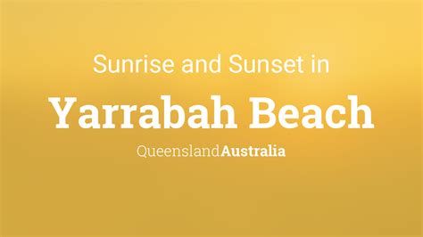 Sunrise and sunset times in Yarrabah Beach