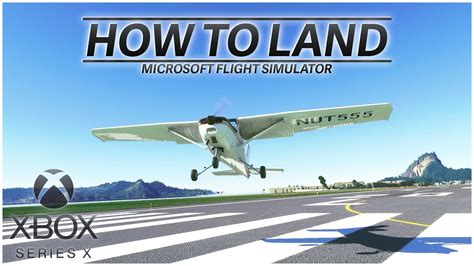 Nail Your Landings with Xbox Microsoft Flight Simulator (Tutorial ...