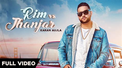 RIM vs JHANJAR - Karan Aujla (OFFICIAL VIDEO) Deep Jandu | Sukh ...