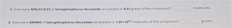 Solved 1. How many MOLECULES of tetraphosphorus decaoxide | Chegg.com