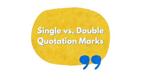 Single Quotation Marks Versus Double Quotation Marks