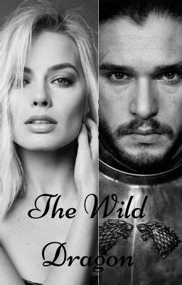 Game of Thrones: The Song of The Wild Dragon (Jon Snow Fanfiction) - 5 ...