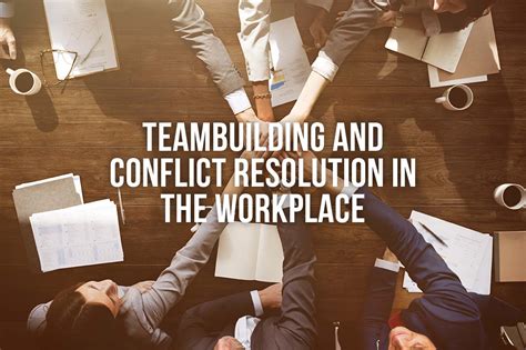 Teambuilding and Conflict Resolution in the Workplace