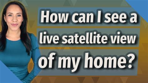 How can I see a live satellite view of my home? - YouTube