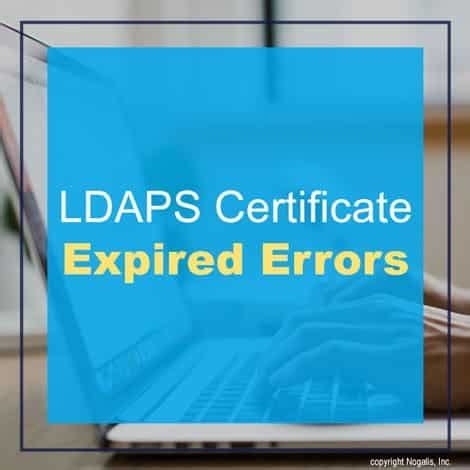 LDAPS Certificate Expired Errors