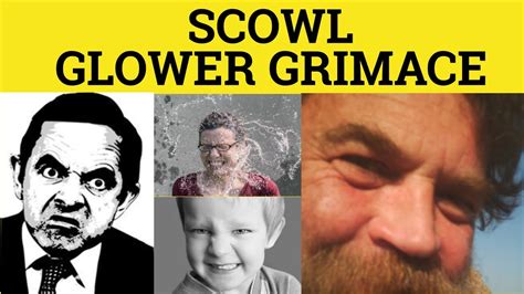 🔵 Scowl Grimace Glower - Scowl Meaning - Grimace Examples - Glower in a ...