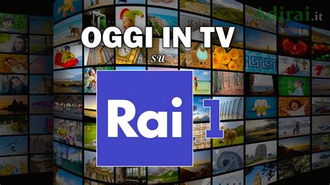 Rai 1 oggi in TV - Guida TV di Rai Uno: film e programmi di oggi