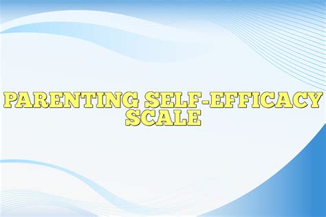 Parenting Self-Efficacy Scale