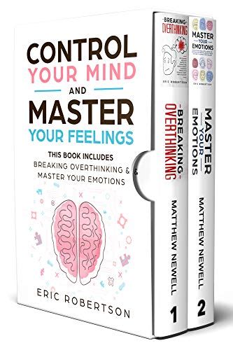 Control Your Mind and Master Your Feelings: This Book Includes - Break ...