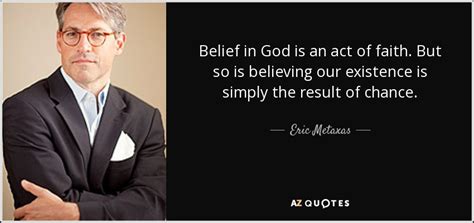 TOP 25 QUOTES BY ERIC METAXAS | A-Z Quotes