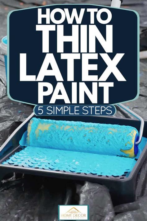 How To Thin Latex Paint [5 SIMPLE Steps]