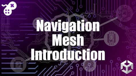 Navigation Mesh Introduction - Unity Learn