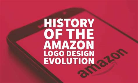 History Of The Amazon Logo Design Evolution & Brand Story - 911 WeKnow