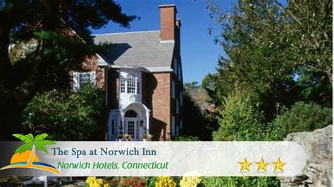 The Spa at Norwich Inn - Norwich Hotels, Connecticut - YouTube