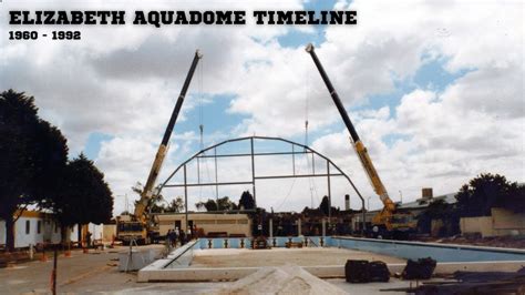 The Elizabeth Aquadome Timeline 1960 - 1992 - YouTube