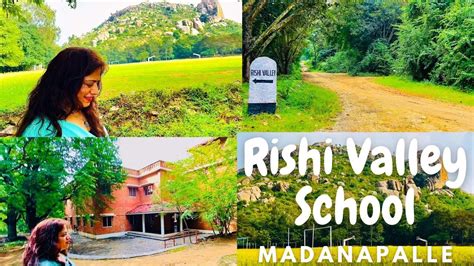 A day spent at the famous Boarding School - Rishi Valley @Madanapalle ...