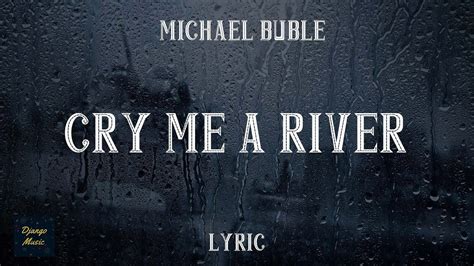 Cry Me A River - Michael Buble (LYRICS)| Django Music - YouTube