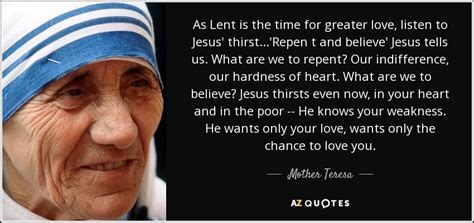 Mother Teresa quote: As Lent is the time for greater love, listen to...