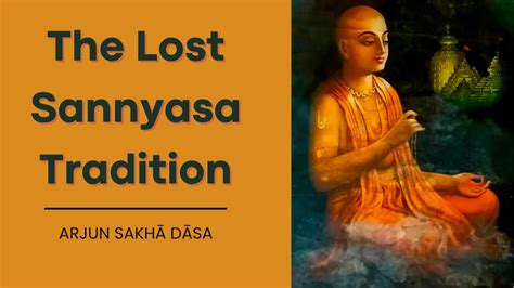 The Lost Sannyasa Tradition | Arjun Sakhā Dāsa - YouTube