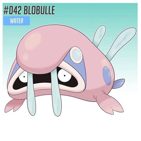 No.42 Blobulle Type : Water Ability : Truant . Blobulle is carried by ...