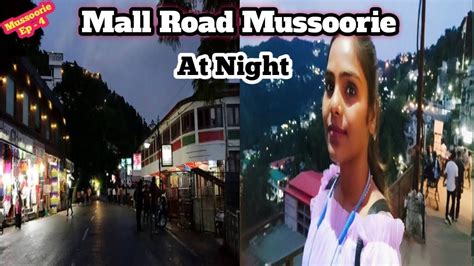 Mussoorie Mall Road Tour At Night | Activities,Food & Shopping | Mall ...