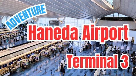 Haneda Airport Terminal 3 Adventure, 2023 Summer - YouTube