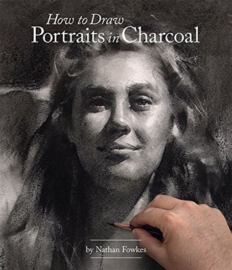 How to Draw Portraits in Charcoal - Nathan Fowkes - 9781624650314 ...