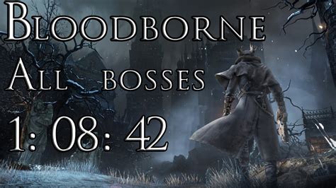 Bloodborne Speedrun! All bosses in 1:08:42 IGT - YouTube