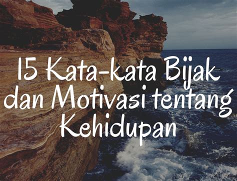 15 Kata-kata Bijak dan Motivasi Pembangkit Semangat Hidup Anda ...