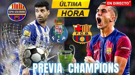 🚨ULTIMA HORA!🚨PREVIA PORTO VS BARÇA🚨 - YouTube