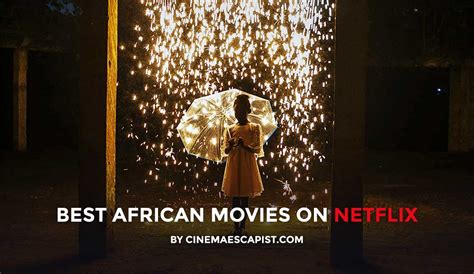 The 11 Best African Movies on Netflix | Cinema Escapist