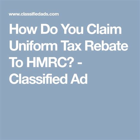 How Do You Claim Uniform Tax Rebate To HMRC? - Classified Ad | Tax ...