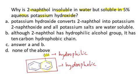 SOLVED: Why is 2-naphthol insoluble in water but soluble in 5% aqueous ...