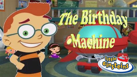 Little Einsteins The Birthday Machine - YouTube