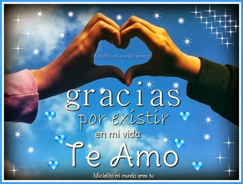 Gracias Por Existir En Mi Vida Te Amo ~ Frases Muy bonitas FB