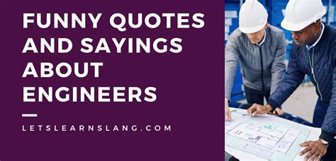 100 Funny Quotes and Sayings About Engineers That Will Have You Rolling ...