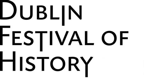 Dublin Festival of History - Dublin City of Literature