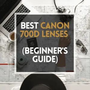 📸 5 MUST-OWN Lenses For Canon 700D In 2024 (Guide)