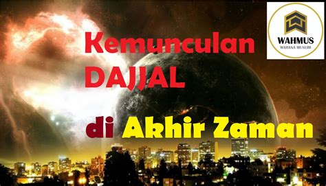 Kemunculan Dajjal di Akhir Zaman - Wahana Muslim