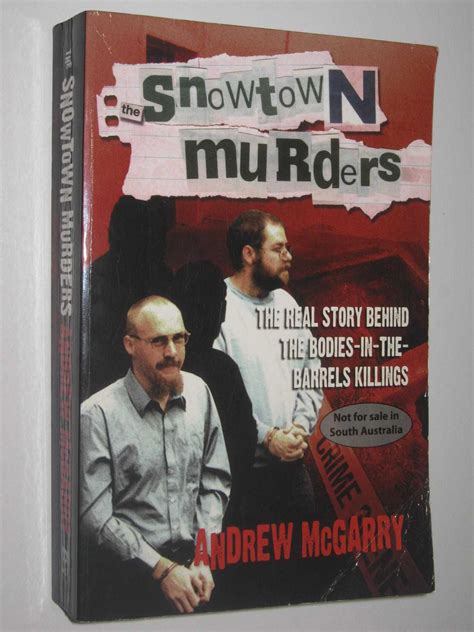 The Snowtown Murders : Real Story Behind The Bodies In The Barrels ...