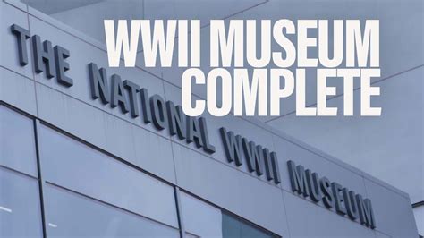 The National WWII Museum opens final exhibits