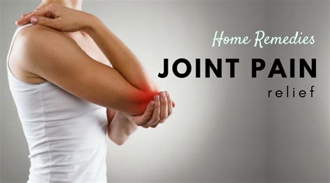 10 Best Home Remedies for Joint Pain Relief - Healthpedia