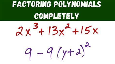 Factoring polynomials completely (3 examples!) - Algebra 2 - YouTube