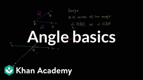 Angle basics | Angles and intersecting lines | Geometry | Khan Academy ...