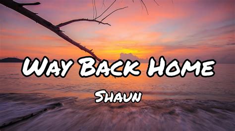 Way Back Home(Lyrics) Song By Shaun#music#lyrics - YouTube