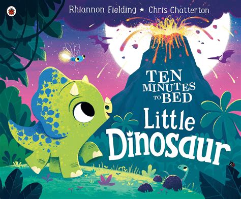 Ten Minutes to Bed: Little Dinosaur by Rhiannon Fielding | Goodreads