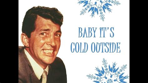 "Baby, It's Cold Outside" (Orig. Lyrics) 💖 DEAN MARTIN 💖 1959 | Outside ...