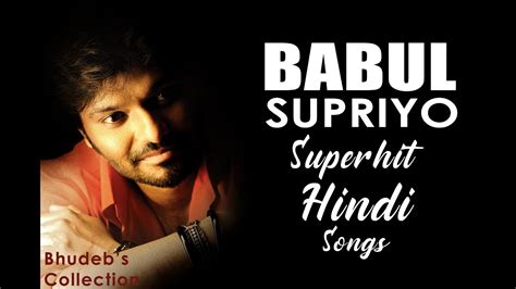 Babul Supriyo Hindi Songs Collection | Top 25 Babul Supriyo Hindi Songs ...